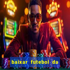 baixar futebol da hora 3.7 atualizado